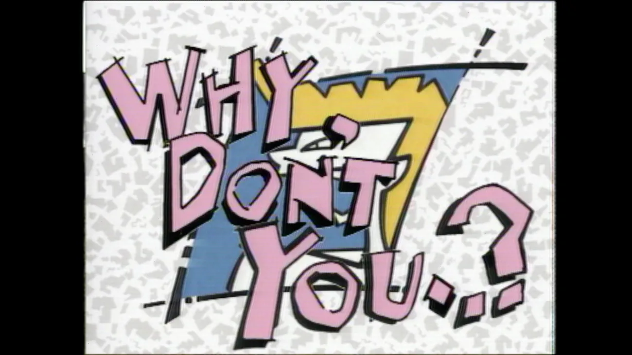 why don t you