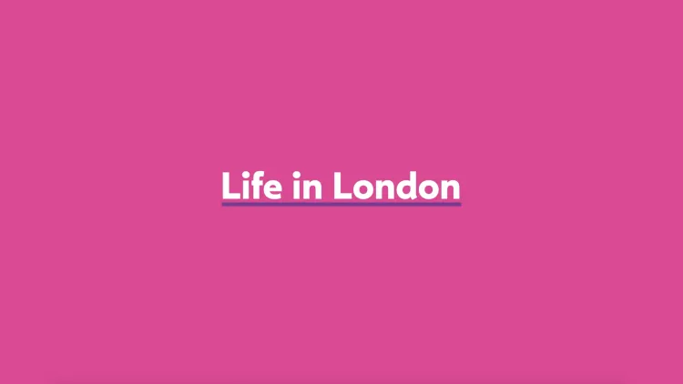Life in London