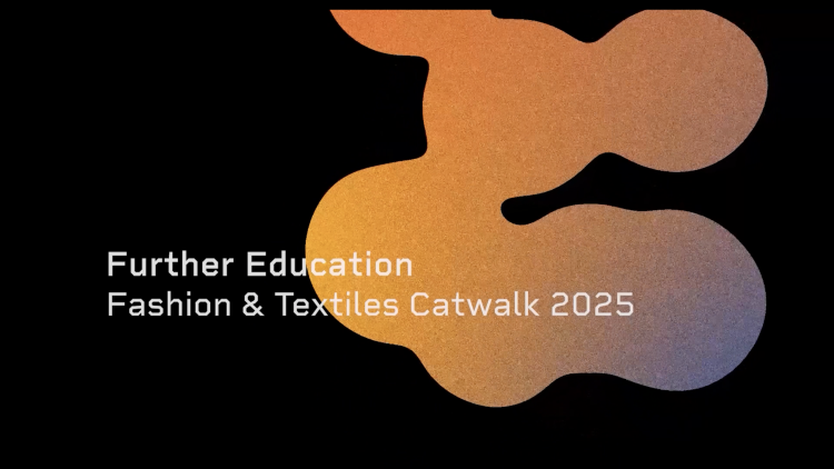 Title card for Further Education Fashion & Textiles Catwalk 2025 at Ravensbourne University