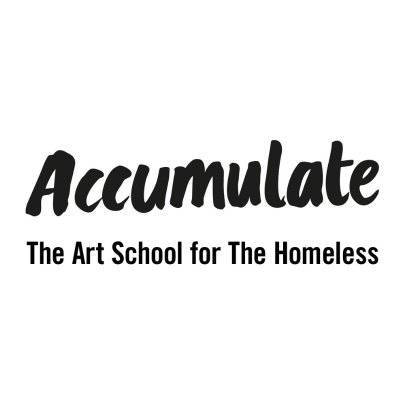 black writing on white background that says Accumulate, the art school for the homeless