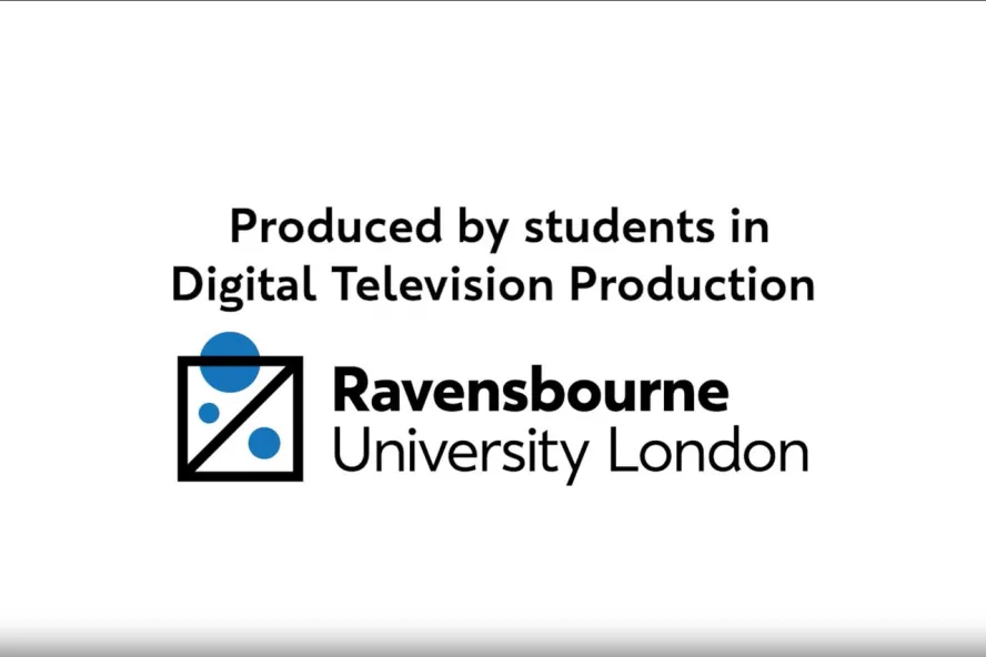 Produced by students in Digital Television Production, Ravensbourne University London logo