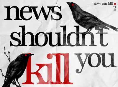 News can kill you project